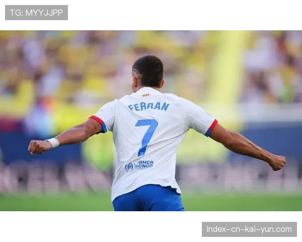 巴萨莱万费兰托雷斯增加回撤策应频率 边后卫大幅前插化身进攻翼卫